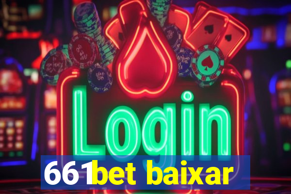 661bet baixar